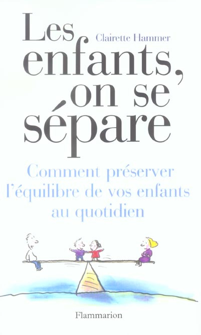 Emprunter Les enfants, on se sépare. Comment préserver l'équilibre de vos enfants au qotidien livre