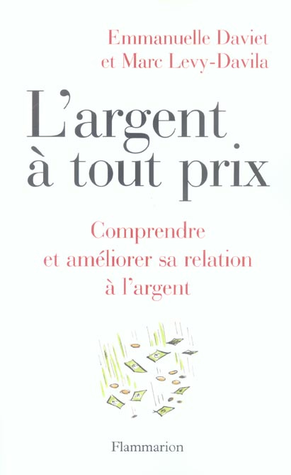 Emprunter L'argent à tout prix. Comprendre et améliorer sa relation à l'argent livre
