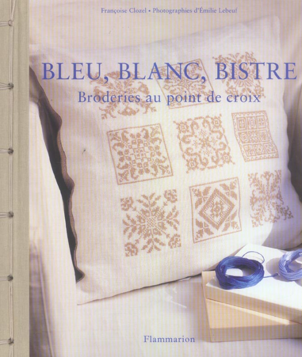 Emprunter Bleu, blanc, bistre. Broderies au point de croix livre