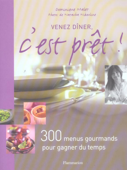 Emprunter Venez dîner, c'est prêt ! 300 Menus gourmands pour gagner du temps livre