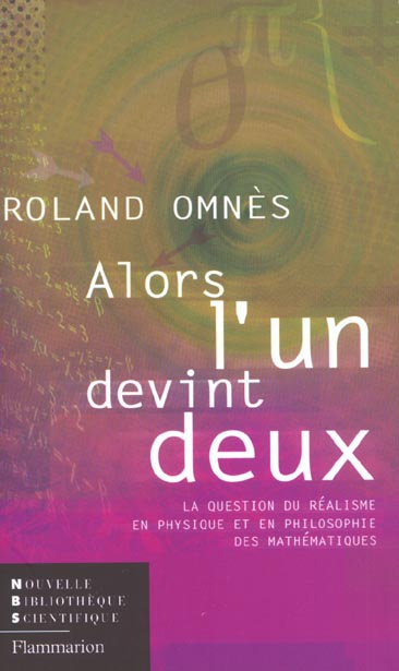 Emprunter Alors l'un devint deux. La question du réalisme en physique et en philosophie des mathématiques livre