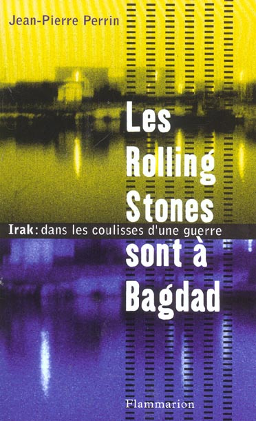 Emprunter Les Rolling Stones sont à Bagdad. Irak : dans les coulisses d'une guerre livre