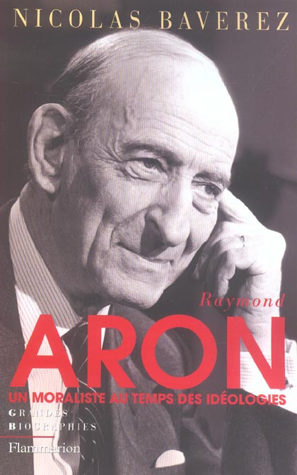 Emprunter Raymond Aron. Un moraliste au temps des idéologies livre