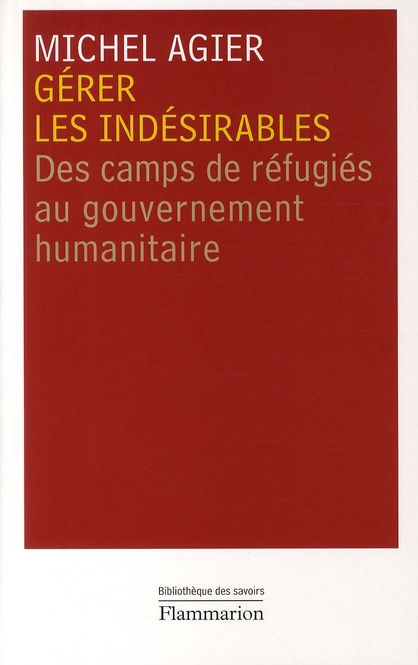 Emprunter Gérer les indésirables. Des camps de réfugiés au gouvernement humanitaire livre