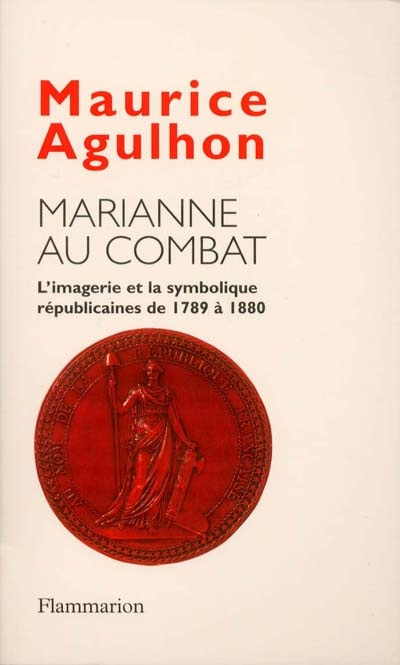 Emprunter Marianne au combat. L'imagerie et la symbolique républicaines de 1789 à 1880 livre