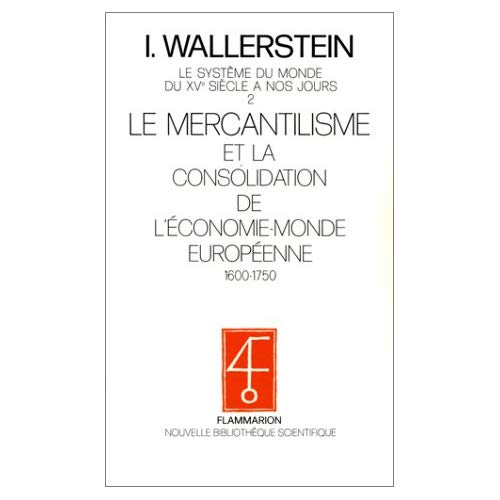 Emprunter Le système du monde du XVème siècle à nos jours. Tome 2, Le mercantilisme et la consolidation de l'é livre