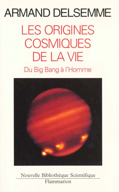 Emprunter Les origines cosmiques de la vie. Une histoire de l'Univers du big bang jusqu'à l'homme livre