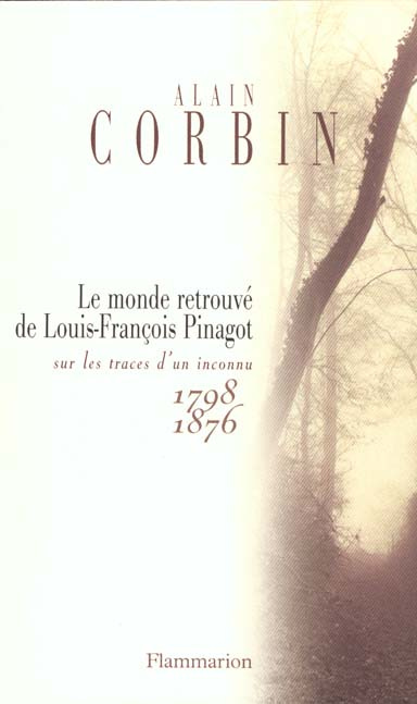 Emprunter Le monde retrouvé de Louis-François Pinagot. Sur les traces d'un inconnu (1798-1876) livre