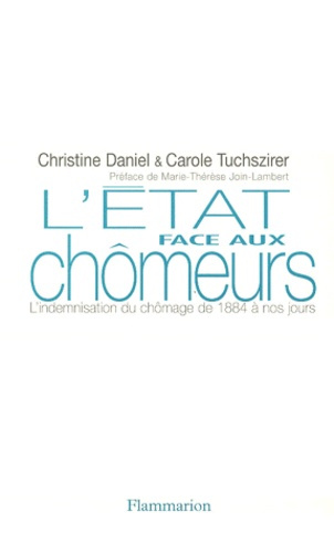 Emprunter L'ETAT FACE AUX CHOMEURS. L'indemnisation du chômage de 1884 à nos jours livre