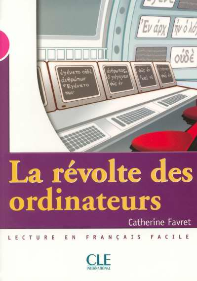 Emprunter La révolte des ordinateurs. Lecture en français facile Niveau 3 livre