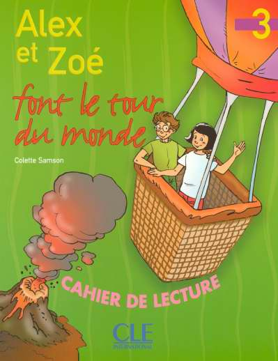 Emprunter Alex et Zoé font le tour du monde niveau 3. Cahier de lecture livre