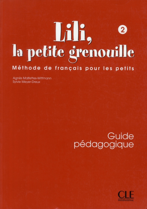 Emprunter Lili, la petite grenouille 2. Guide pédagogique, méthode de français pour les petits livre