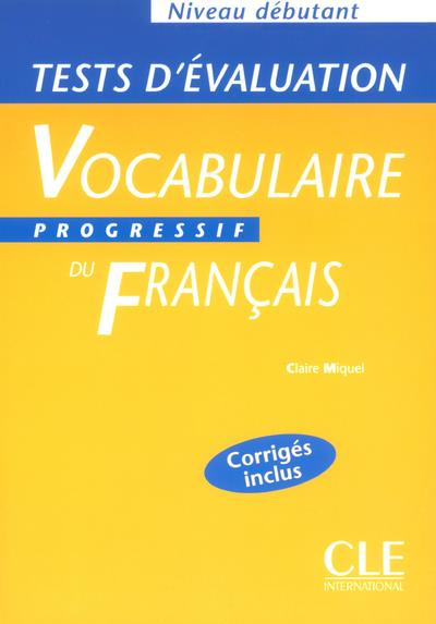 Emprunter Vocabulaire progressif du français. Tests d'évaluation, niveau débutant livre