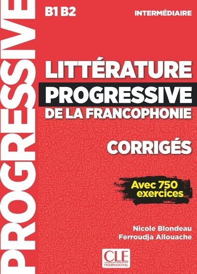 Emprunter Littérature progressive de la francophonie B1 B2 intermédiaire. Corrigés avec 750 activités, 2e édit livre