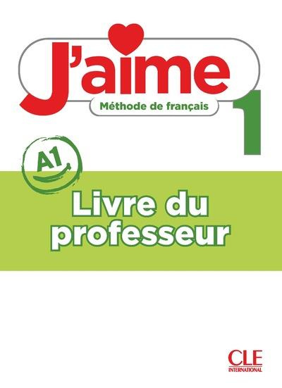 Emprunter J'aime 1 niveau 1 Méthode de français. Livre du professeur livre