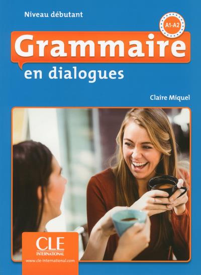 Emprunter Grammaire en dialogues Niveau débutant A1-A2. 2e édition revue et augmentée. Avec 1 CD audio MP3 livre