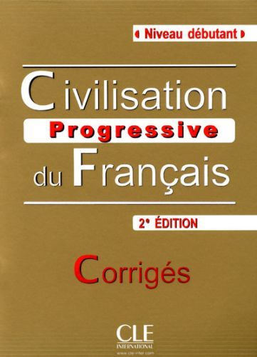 Emprunter Civilisation progressive du français. Corrigés Niveau débutant, 2e édition, avec 1 CD audio livre