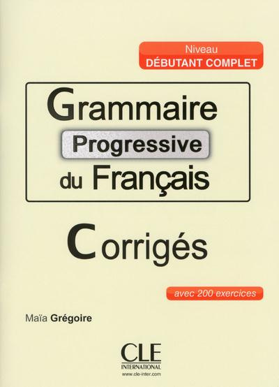 Emprunter Grammaire progressive du français Niveau débutant complet. Avec 200 exercices corrigés livre