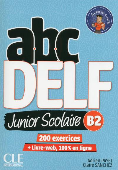 Emprunter ABC DELF Junior Scolaire B2. 200 exercices, avec 1 DVD livre