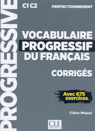 Emprunter Vocabulaire progressif du français C1-C2 perfectionnement. Corrigés avec 675 exercices livre