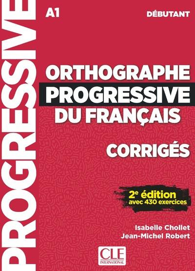 Emprunter Orthographe progressive du français débutant. Corrigés, 2e édition revue et augmentée livre