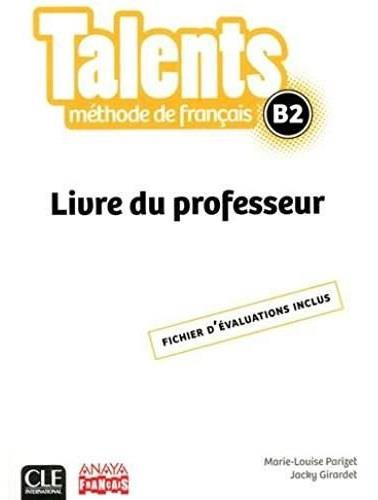 Emprunter Méthode de français Talents B2. Livre du professeur livre