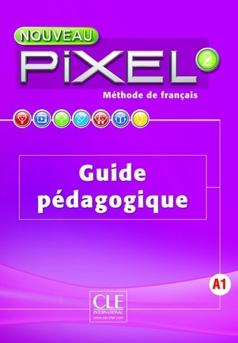 Emprunter Méthode de français Nouveau Pixel 2. Guide pédagogique, Edition 2016 livre