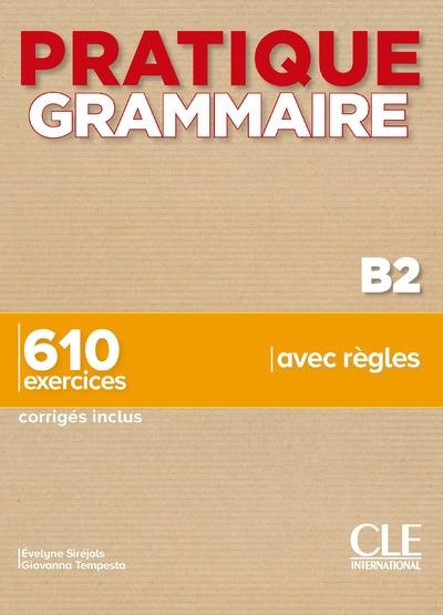 Emprunter Pratique grammaire B2. 610 exercices corrigés inclus livre