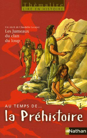 Emprunter Au temps de... la Préhistoire. Les jumeaux du clan du loup ; niveau 1 livre