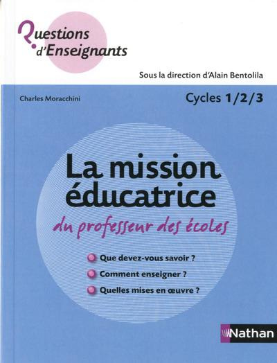 Emprunter La mission éducatrice du professeur des écoles. Cycles 1/2/3 livre