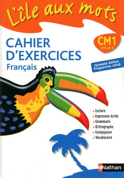 Emprunter L'île aux mots Cahier d'exercices français CM1. Nouvelle édition programme 2008 livre