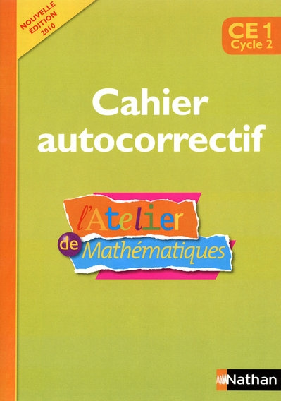 Emprunter L'atelier de mathématiques CE1. Cahier autocorrectif, Edition 2010 livre