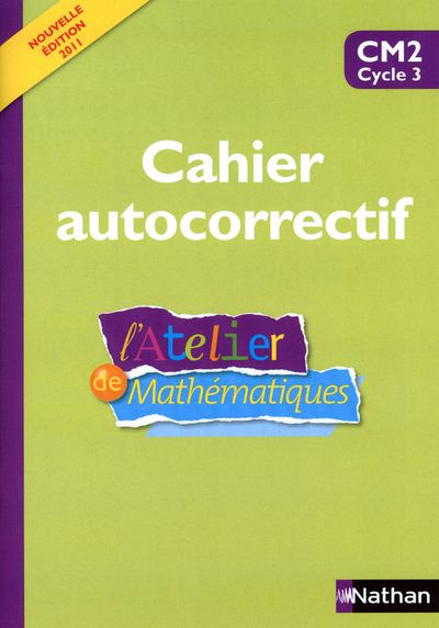 Emprunter L'Atelier de mathématiques CM2. Cahier autocorrectif, Edition 2011 livre