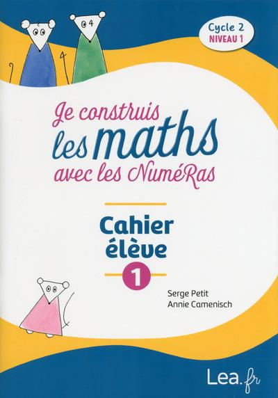 Emprunter Je construis les maths avec les NuméRas Cycle 2 niveau 1. Cahier élève 1 livre