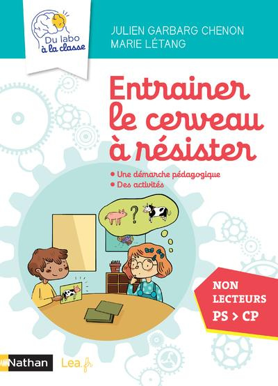 Emprunter Entrainer le cerveau à résister. Une démarche pédagogique, des activités. Non lecteurs PS> CP, Edit livre