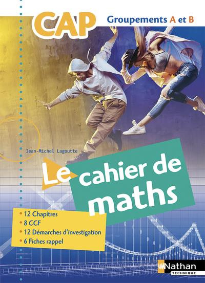 Emprunter Mathématiques CAP groupements A et B Le cahier des maths. Edition 2018 livre