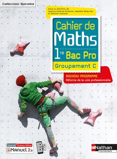 Emprunter Cahier de Maths 1re Bac Pro Groupement C. Edition 2020 livre