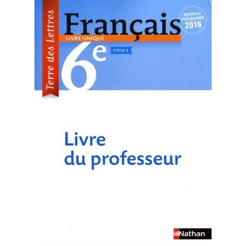 Emprunter Français 6e Terre des lettres. Livre du professeur, Edition 2016 livre