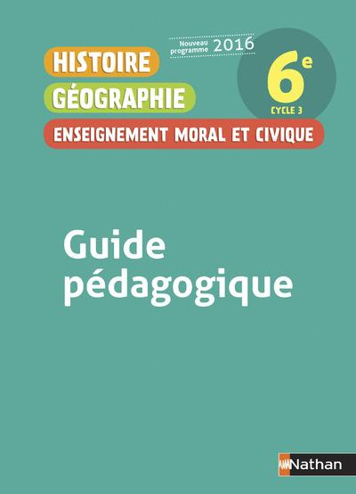 Emprunter Histoire Géographie Enseignement moral et civique 6e. Guide pédagogique, Edition 2016 livre