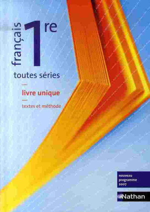 Emprunter Français 1re toutes séries. Livre unique textes et méthode, Edition 2007 livre
