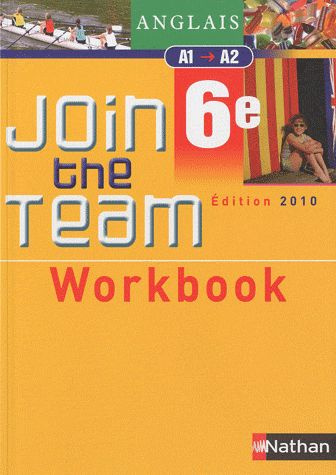 Emprunter Anglais 6e Join the Team 6e A1-A2. Workbook, Edition 2010 livre