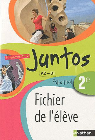 Emprunter Espagnol 2e Juntos Programme 2010 A2-B1. Fichier élève, Edition 2010 livre
