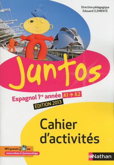 Emprunter Espagnol 1re année A1-A2 Juntos. Cahier d'activités, Edition 2013 livre