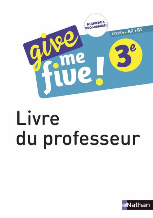 Emprunter Give me five! 3e A2>B1. Livre du professeur livre