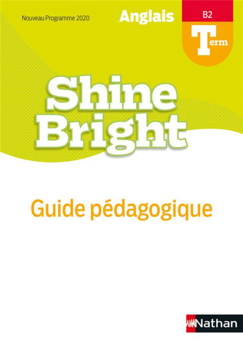 Emprunter Anglais Tle B2 Shine Bright. Guide pédagogique, Edition 2020 livre