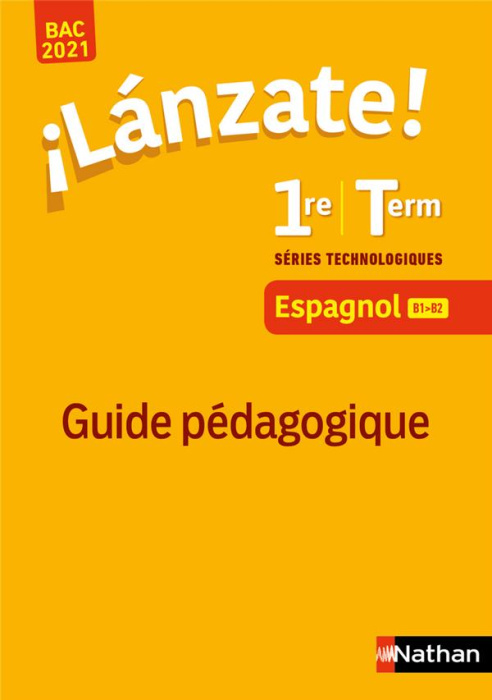 Emprunter Espagnol 1re/Tle séries technologiques A2>B2 Lanzate! Guide pédagogique, Edition 2020 livre