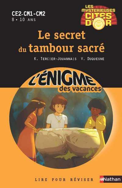 Emprunter Les mystérieuses cités d'or Tome 1 : Le secret du tambour sacré. CE2-CM1-CM2 livre