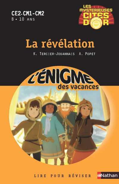 Emprunter Les mystérieuses cités d'or Tome 4 : La révélation. CE2-CM1-CM2 livre