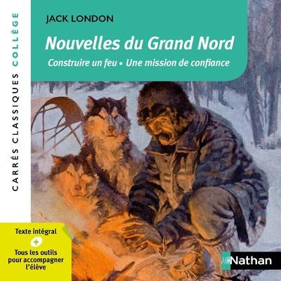 Emprunter Nouvelles du Grand Nord. Construire un feu ; Une mission de confiance livre