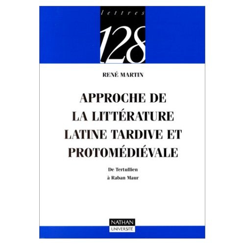 Emprunter APPROCHE DE LITTERATURE LATINE TARDIVE ET PROTOMEDIEVALE livre
